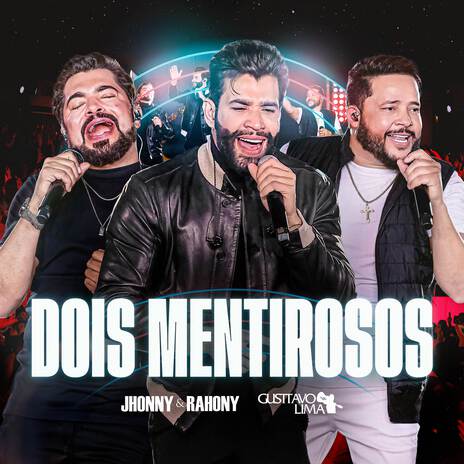 Dois Mentirosos (Ao Vivo) ft. Gusttavo Lima | Boomplay Music