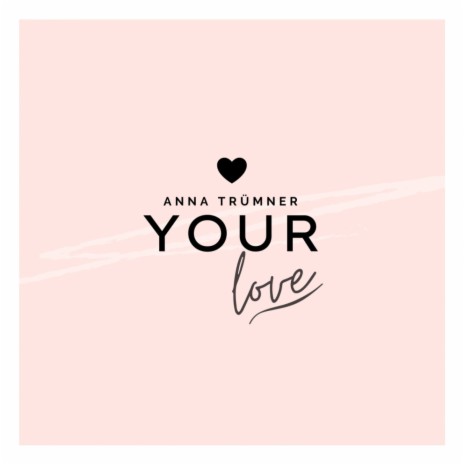 Your Love | Boomplay Music