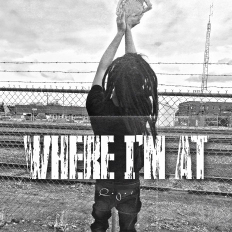 Where I'm At | Boomplay Music