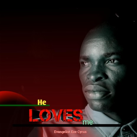 He loves me | Boomplay Music