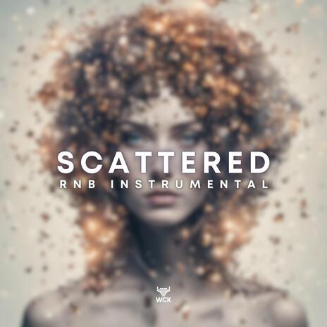 Scattered (Rnb Instrumental) | Boomplay Music