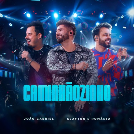 Caminhãozinho (Ao Vivo) ft. Clayton & Romário | Boomplay Music