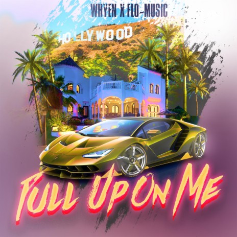 Pull Up On Me ft. FLO-Music