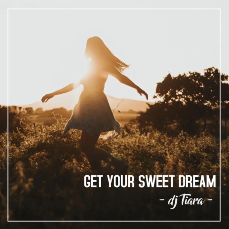 Get Your Sweet Dream | Boomplay Music