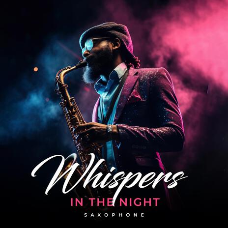 Whispers In The Night (Saxophone)