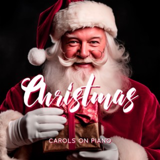 Christmas Carols on Piano: Top Traditional Holiday Songs, Merry Xmas, Winter Mood