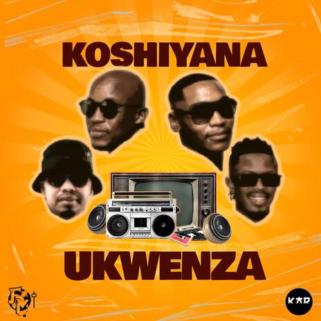 Koshiyana Ukwenza ft. Ma-Arh, Emza & KingLooh | Boomplay Music