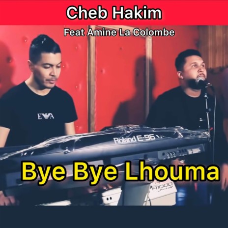 BYE BYE LHOUMA ft. Amine La Colombe | Boomplay Music