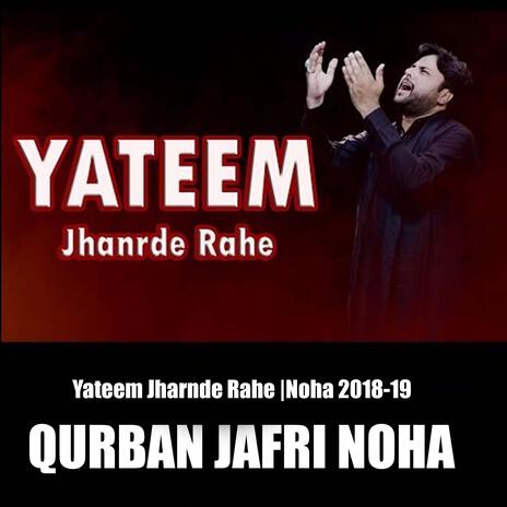 Yateem Jharnde Rahe | Noha 2018-19