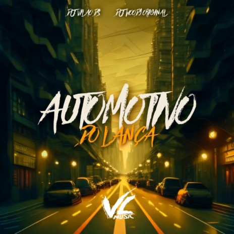 Automotido do Lança ft. DJ WOODY ORIGINAL | Boomplay Music