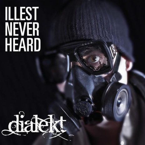 Illest Never Heard ft. Diggy Dialekt