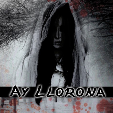 Ay Llorona | Boomplay Music