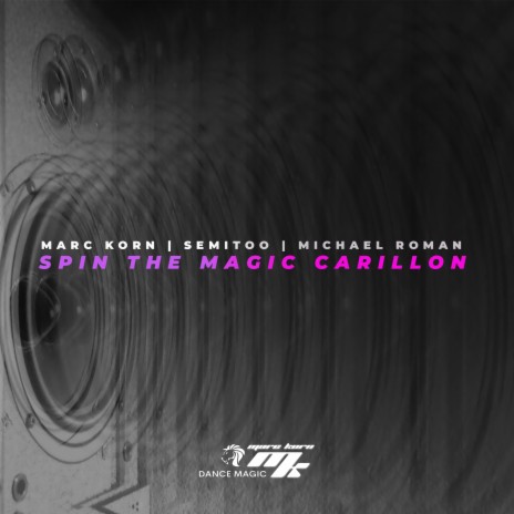 Spin The Magic Carillon ft. Semitoo & Michael Roman | Boomplay Music