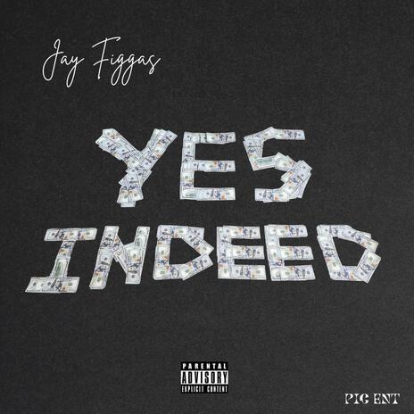 Yes Indeed | Boomplay Music