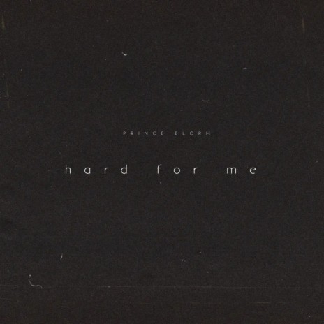 Hard for Me | Boomplay Music