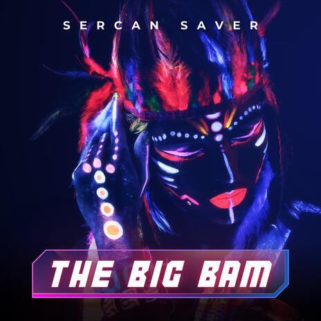 The Big Bam | Boomplay Music