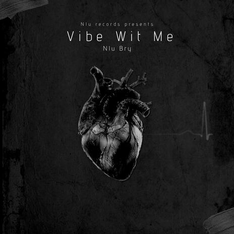 Vibe Wit Me | Boomplay Music