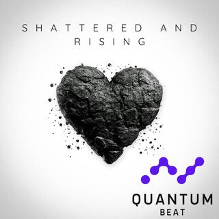 Shattered and Rising lyrics | Boomplay Music