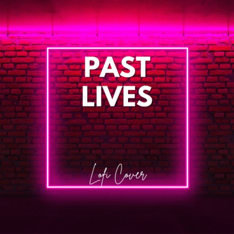 Past lives (Lofi Cover - Dont Wake Me Im Not Dreamin) | Boomplay Music