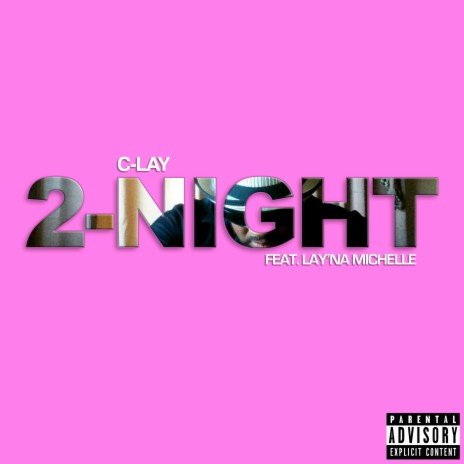 2-Night ft. Lay'Na Michelle