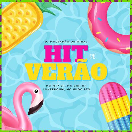 Hit de verão 1.0 ft. Mc Vini DF, LUKZEROUM, MC HUGO PZS & DJ MALVADÃO ORIGINAL | Boomplay Music