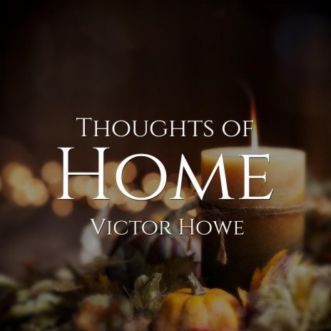 Thoughts Of Home | Boomplay Music