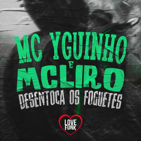 Desentoca os Foguetes ft. MC Yguinho | Boomplay Music