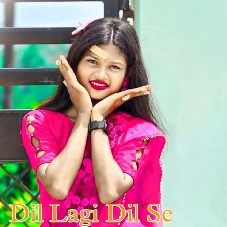 Dil Lagi Dil Se | Boomplay Music