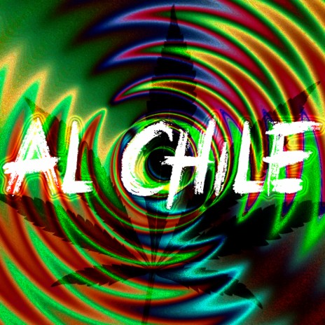 Al Chile ft. PURA MARIHUANA | Boomplay Music