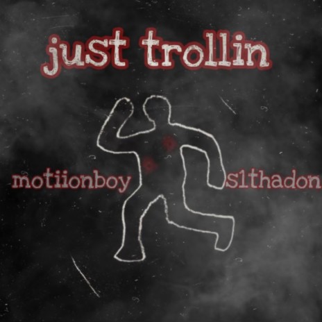 Just trollin ft. motiionboy | Boomplay Music