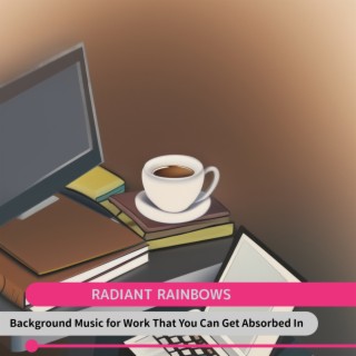 Background Music for Work That You Can Get Absorbed in