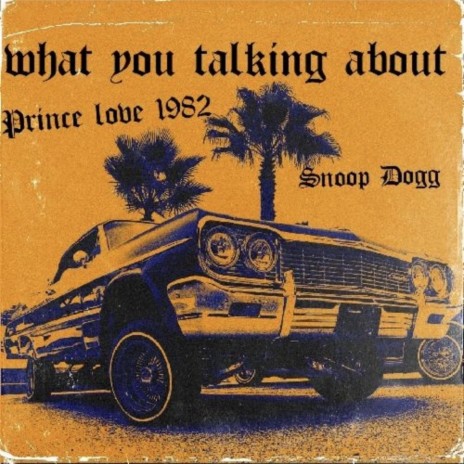 What You Talking About ft. Snoop Dogg | Boomplay Music