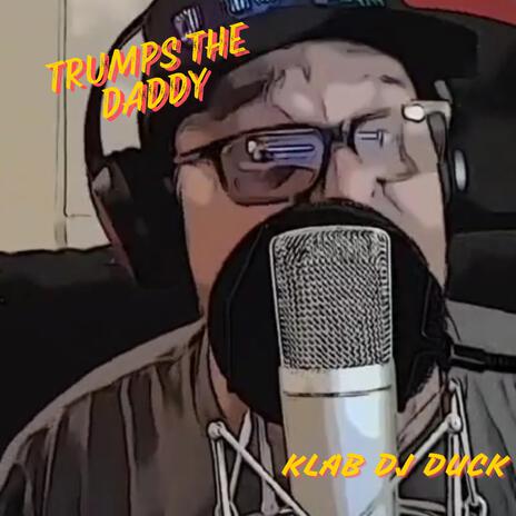 Trumps the Daddy | Boomplay Music