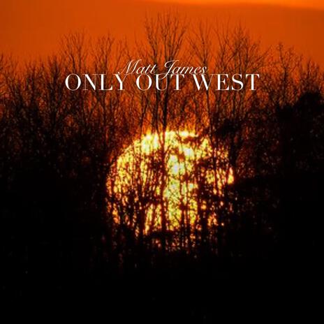 Only Out West | Boomplay Music