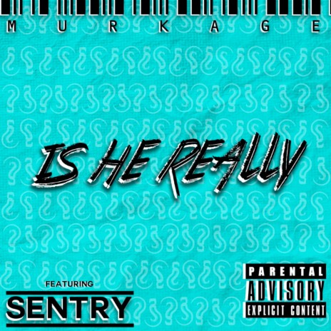 Is He Really ft. Sentry | Boomplay Music