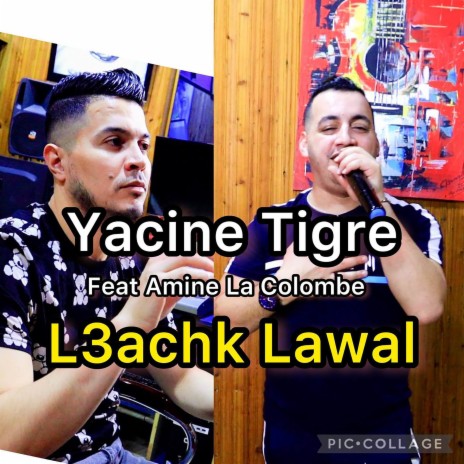 L3achk Lawel ft. Amine La Colombe | Boomplay Music