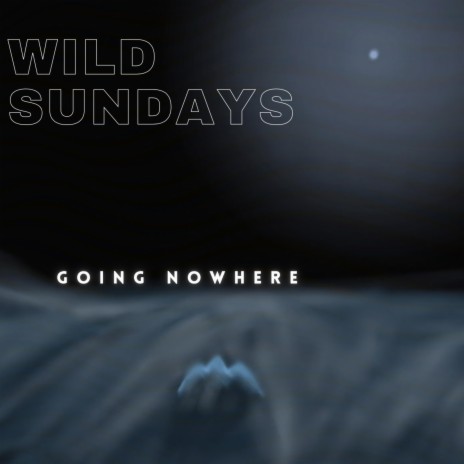 Going Nowhere | Boomplay Music