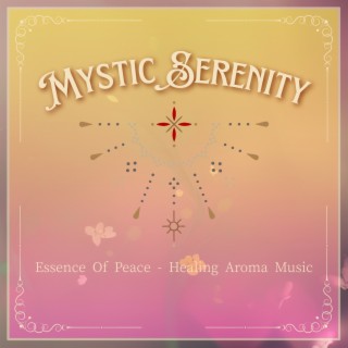 Essence of Peace-Healing Aroma Music