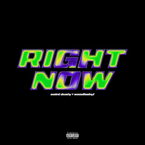 Right Now ft. Woodbabyi | Boomplay Music