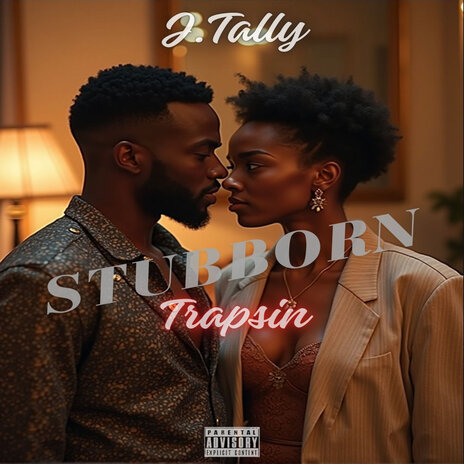 Stubborn ft. J.Tally & Trapsin | Boomplay Music