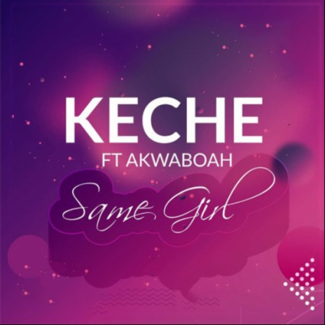 Same Girl (feat. Akwaboah) | Boomplay Music
