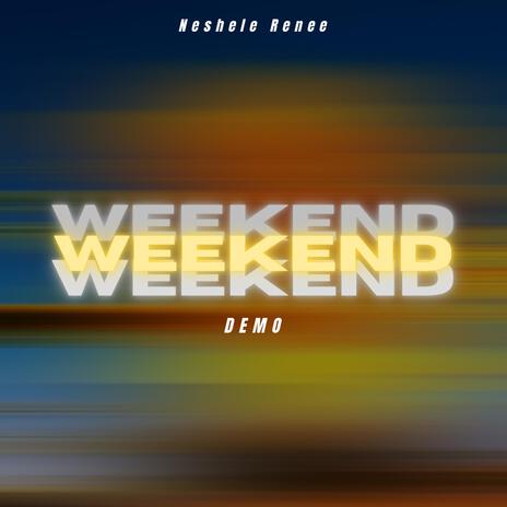 Weekend (Demo) | Boomplay Music