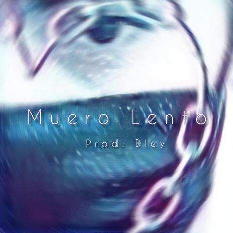 Muero Lento | Boomplay Music