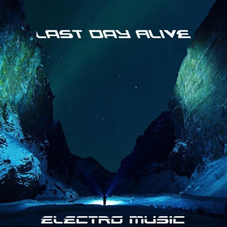 Last Day Alive | Boomplay Music
