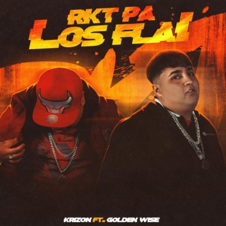 RKT Pa Los Flai ft. Krizon & Golden Wise | Boomplay Music