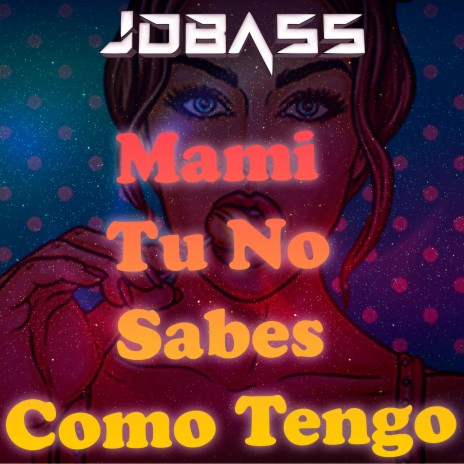 Mami Tu No Sabes Como Tengo | Boomplay Music