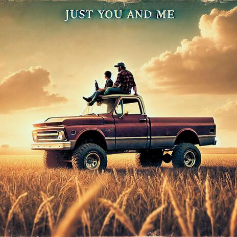 Just You And Me | Boomplay Music