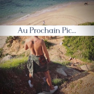Au Prochain Pic lyrics | Boomplay Music