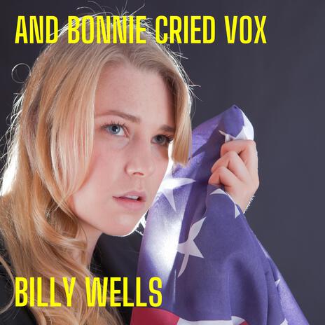 And Bonnie Cried Vox