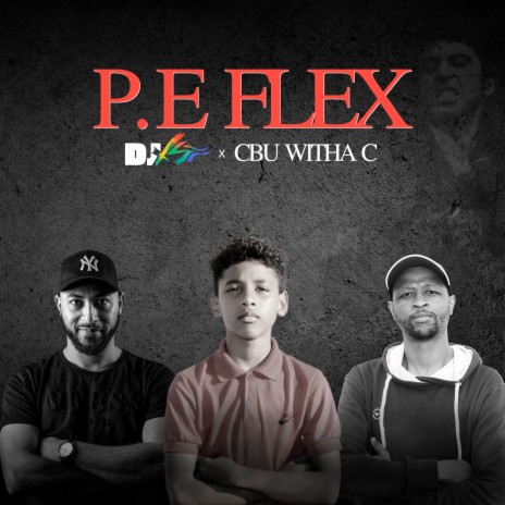 P.E Flex ft. Cbu Witha C & DJ 3BO | Boomplay Music